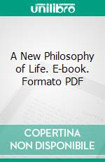 A New Philosophy of Life. E-book. Formato PDF