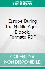 Europe During the Middle Ages. E-book. Formato PDF ebook