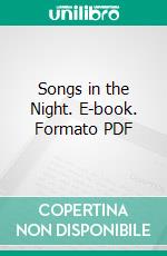 Songs in the Night. E-book. Formato PDF ebook