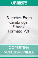 Sketches From Cambridge. E-book. Formato PDF ebook