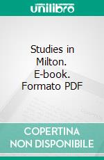 Studies in Milton. E-book. Formato PDF ebook di Sten Bodvar Liljegren