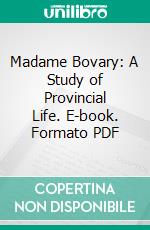 Madame Bovary: A Study of Provincial Life. E-book. Formato PDF ebook