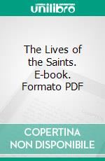 The Lives of the Saints. E-book. Formato PDF ebook di Gould