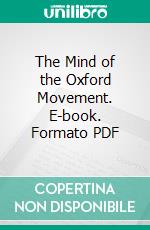 The Mind of the Oxford Movement. E-book. Formato PDF