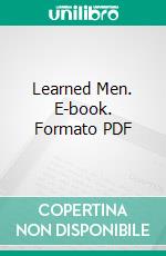 Learned Men. E-book. Formato PDF ebook di Gustavus S. Paine