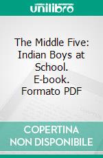 The Middle Five: Indian Boys at School. E-book. Formato PDF