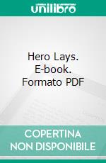 Hero Lays. E-book. Formato PDF ebook di Alice Milligan