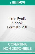 Little Eyolf. E-book. Formato PDF ebook di Henrik Ibsen