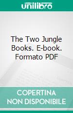 The Two Jungle Books. E-book. Formato PDF ebook