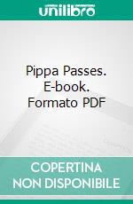 Pippa Passes. E-book. Formato PDF ebook