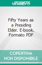 Fifty Years as a Presiding Elder. E-book. Formato PDF ebook di Peter Cartwright