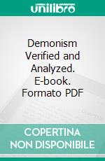 Demonism Verified and Analyzed. E-book. Formato PDF