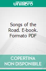 Songs of the Road. E-book. Formato PDF ebook