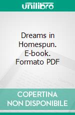 Dreams in Homespun. E-book. Formato PDF ebook