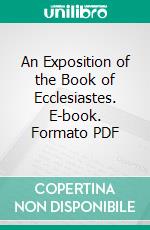 An Exposition of the Book of Ecclesiastes. E-book. Formato PDF ebook di Charles Bridges