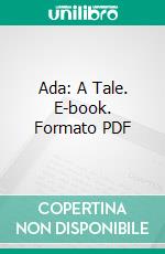 Ada: A Tale. E-book. Formato PDF