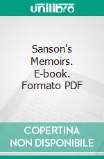 Sanson's Memoirs. E-book. Formato PDF ebook di Henri Sanson Charles Henri Sanson