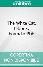 The White Cat. E-book. Formato PDF ebook