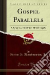 Gospel Parallels: A Synopsis of the First Three Gospels. E-book. Formato PDF ebook di  Jr.