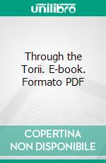 Through the Torii. E-book. Formato PDF ebook