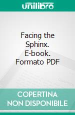 Facing the Sphinx. E-book. Formato PDF ebook