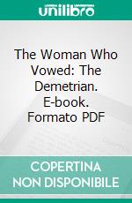 The Woman Who Vowed: The Demetrian. E-book. Formato PDF ebook di Ellison Harding