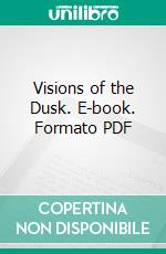 Visions of the Dusk. E-book. Formato PDF ebook