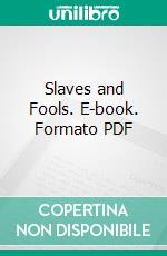 Slaves and Fools. E-book. Formato PDF ebook