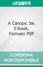 A Canopic Jar. E-book. Formato PDF ebook di Leonora Speyer