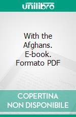 With the Afghans. E-book. Formato PDF ebook di Claud Field