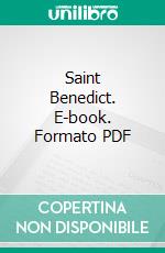 Saint Benedict. E-book. Formato PDF ebook