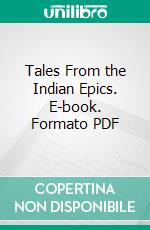 Tales From the Indian Epics. E-book. Formato PDF ebook di C. A. Kincaid