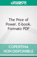 The Price of Power. E-book. Formato PDF ebook