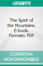 The Spirit of the Mountains. E-book. Formato PDF ebook di Emma B. Miles