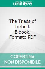 The Triads of Ireland. E-book. Formato PDF ebook