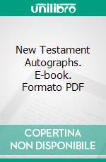 New Testament Autographs. E-book. Formato PDF ebook