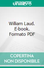 William Laud. E-book. Formato PDF ebook