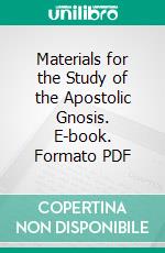 Materials for the Study of the Apostolic Gnosis. E-book. Formato PDF