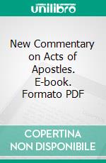 New Commentary on Acts of Apostles. E-book. Formato PDF ebook