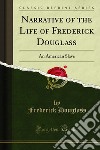 Narrative of the Life of Frederick Douglass: An American Slave. E-book. Formato PDF ebook