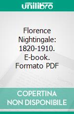 Florence Nightingale: 1820-1910. E-book. Formato PDF ebook