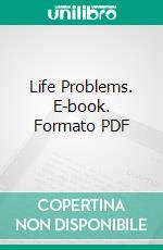 Life Problems. E-book. Formato PDF ebook