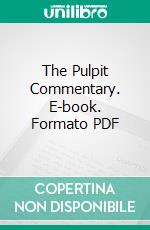 The Pulpit Commentary. E-book. Formato PDF ebook