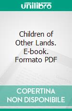 Children of Other Lands. E-book. Formato PDF