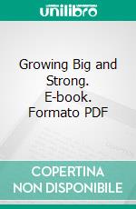 Growing Big and Strong. E-book. Formato PDF ebook di J. Mace Andress