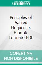 Principles of Sacred Eloquence. E-book. Formato PDF