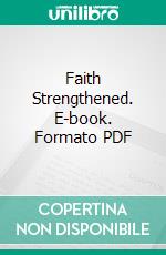 Faith Strengthened. E-book. Formato PDF ebook di Moses Mocatta