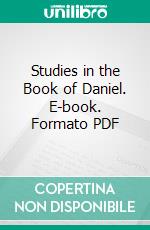 Studies in the Book of Daniel. E-book. Formato PDF ebook