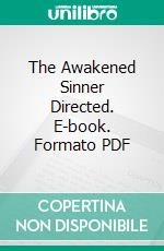 The Awakened Sinner Directed. E-book. Formato PDF ebook di Caleb Kimball