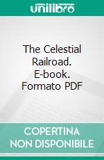 The Celestial Railroad. E-book. Formato PDF ebook